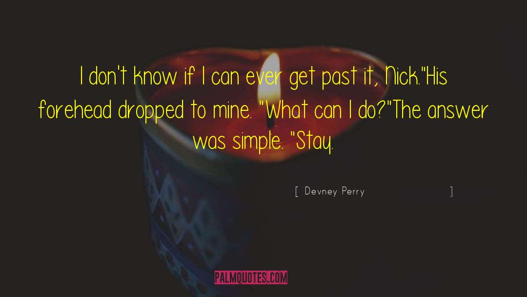 Devney Perry Quotes: I don't know if I