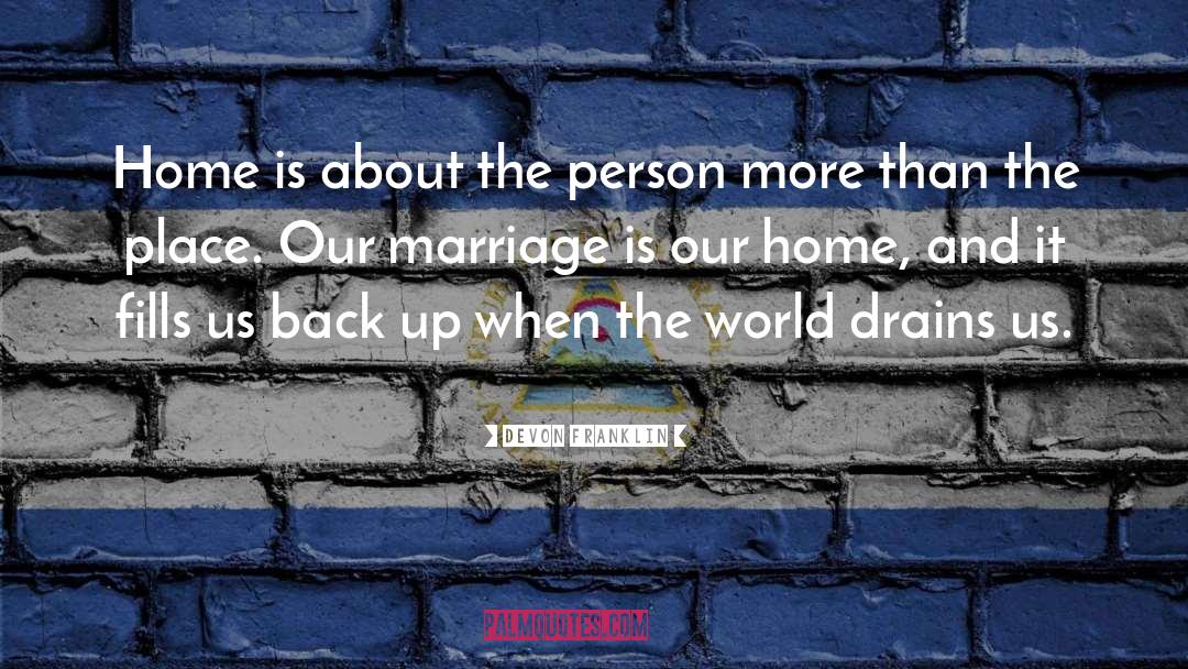 DeVon Franklin Quotes: Home is about the person