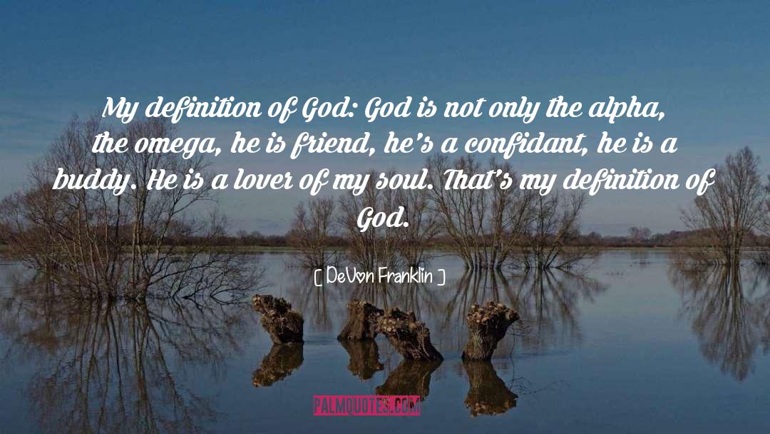 DeVon Franklin Quotes: My definition of God: God