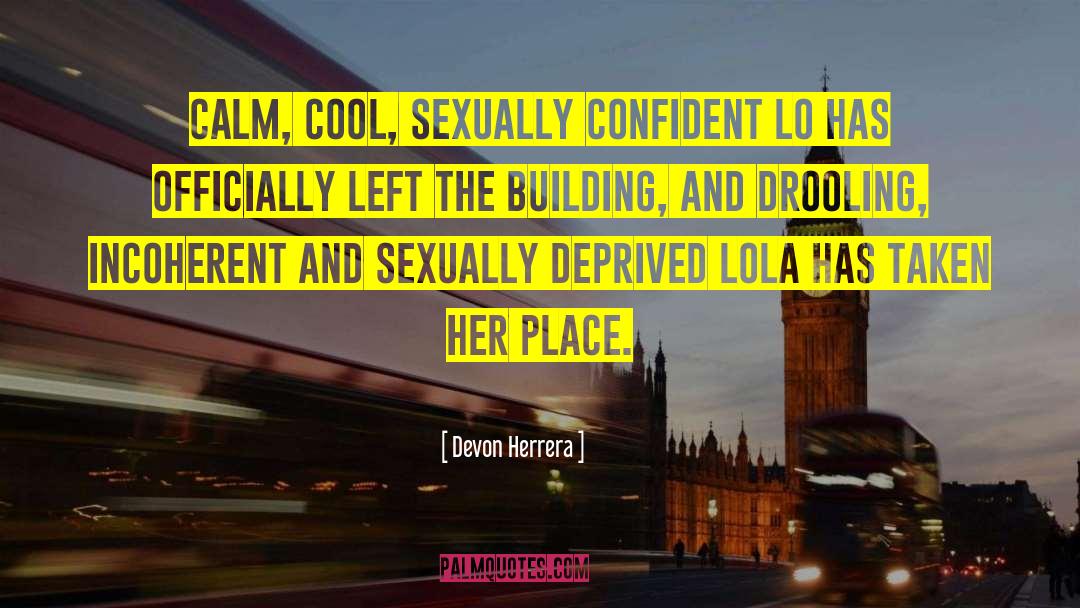 Devon Herrera Quotes: Calm, cool, sexually confident Lo