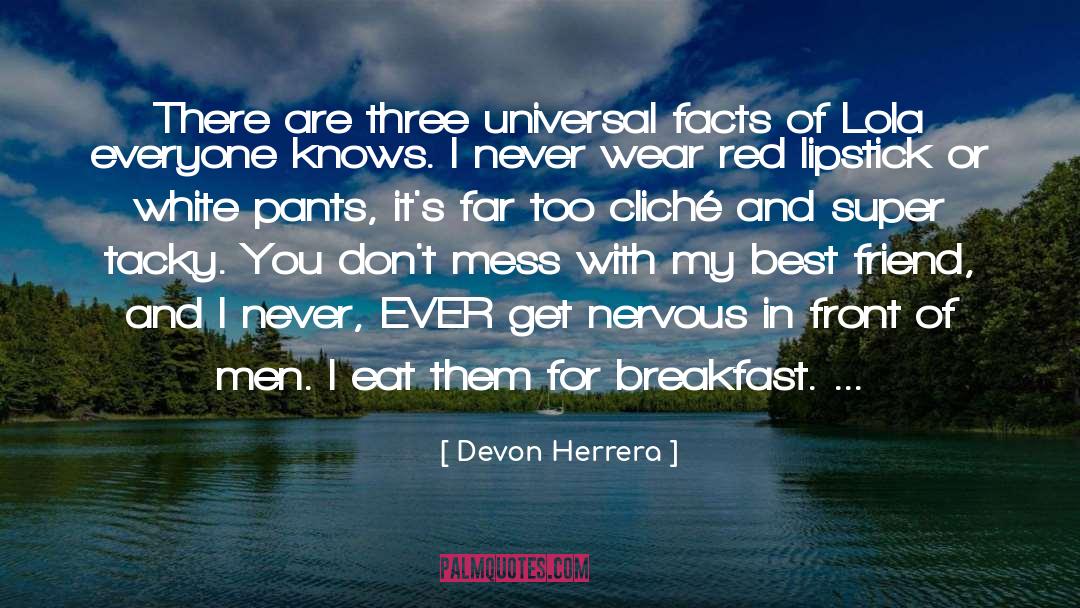 Devon Herrera Quotes: There are three universal facts