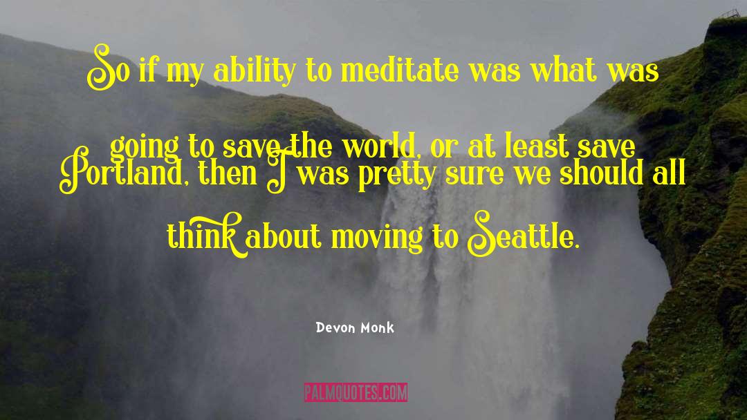 Devon Monk Quotes: So if my ability to