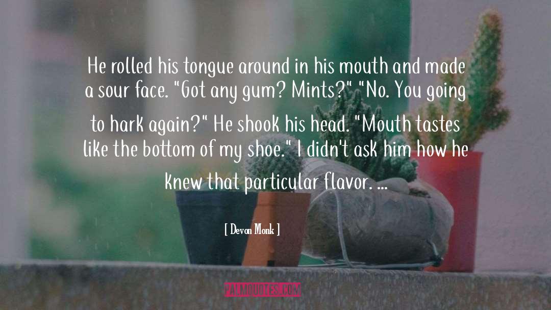Devon Monk Quotes: He rolled his tongue around