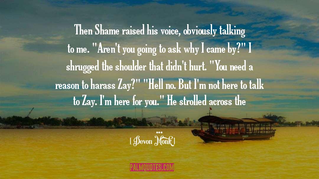 Devon Monk Quotes: Then Shame raised his voice,