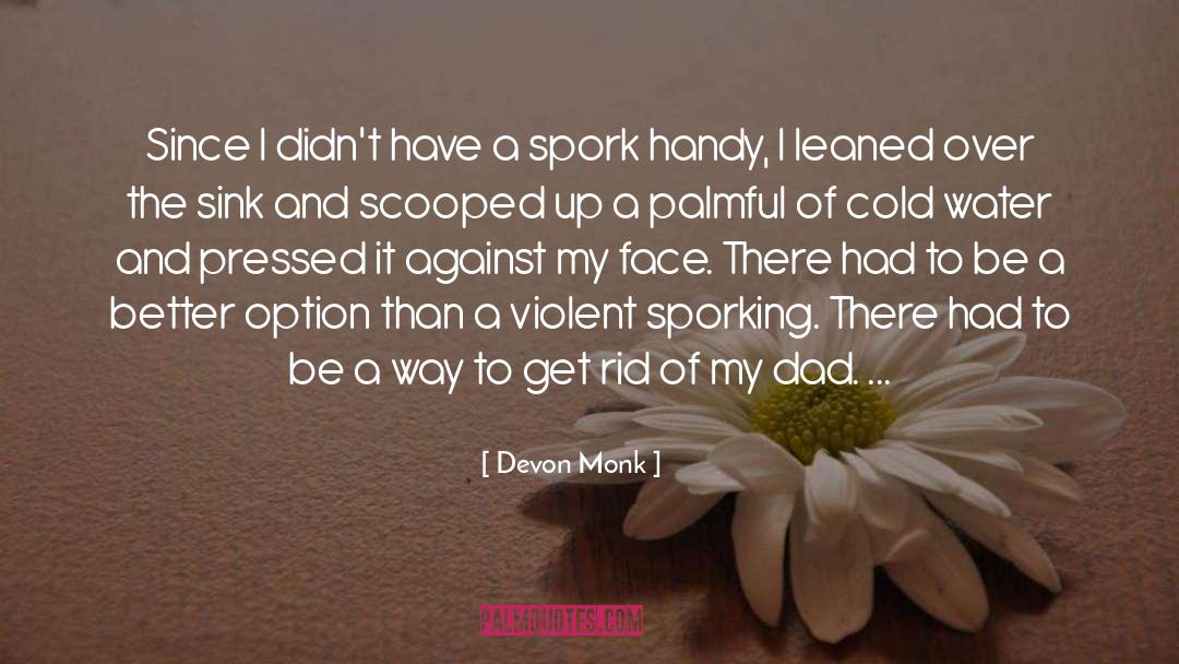 Devon Monk Quotes: Since I didn't have a
