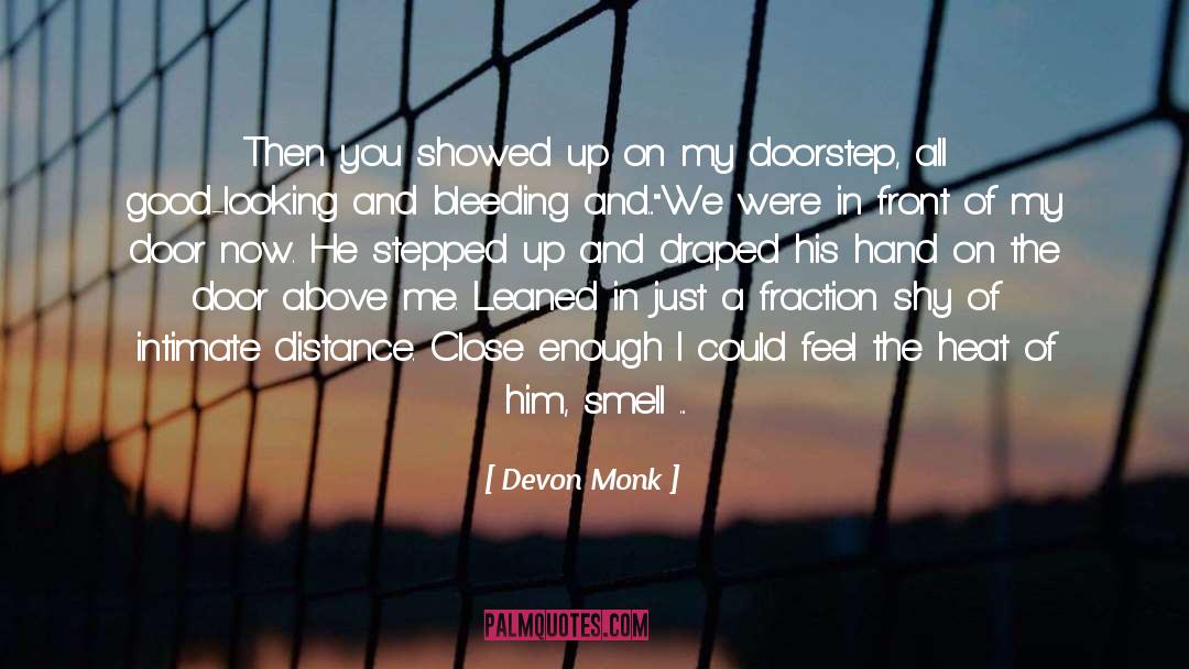 Devon Monk Quotes: Then you showed up on