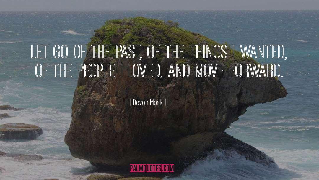 Devon Monk Quotes: Let go of the past,