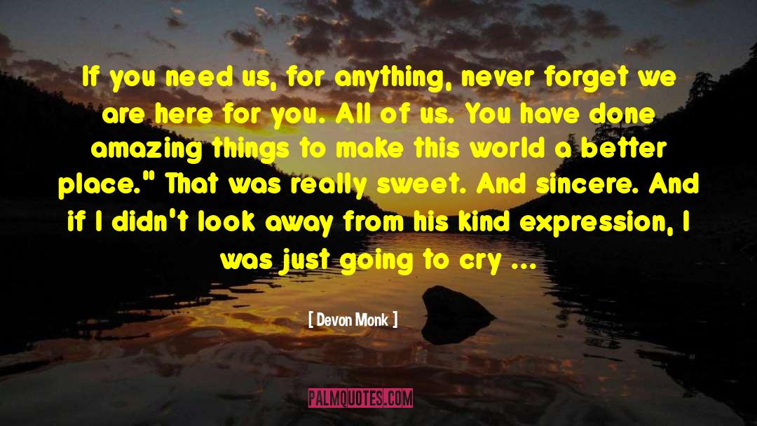 Devon Monk Quotes: If you need us, for