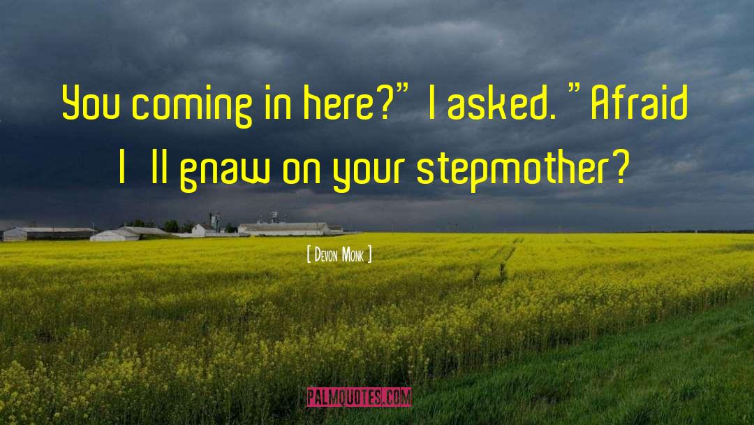 Devon Monk Quotes: You coming in here?