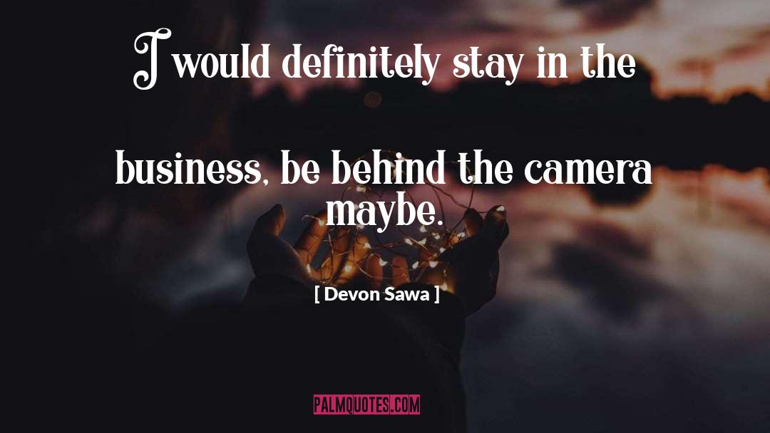 Devon Sawa Quotes: I would definitely stay in