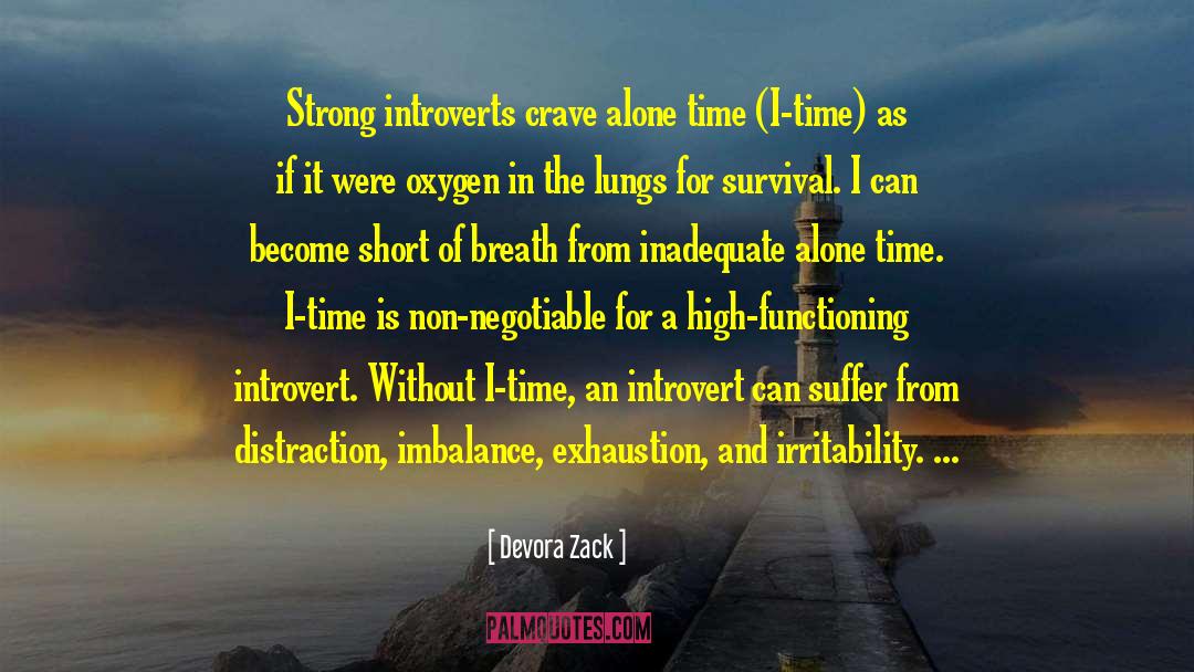 Devora Zack Quotes: Strong introverts crave alone time