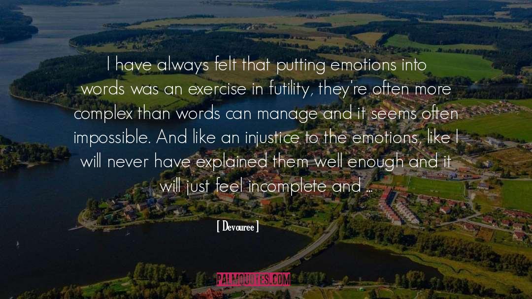 Devouree Quotes: I have always felt that