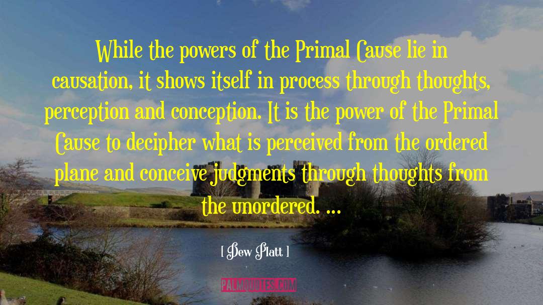 Dew Platt Quotes: While the powers of the