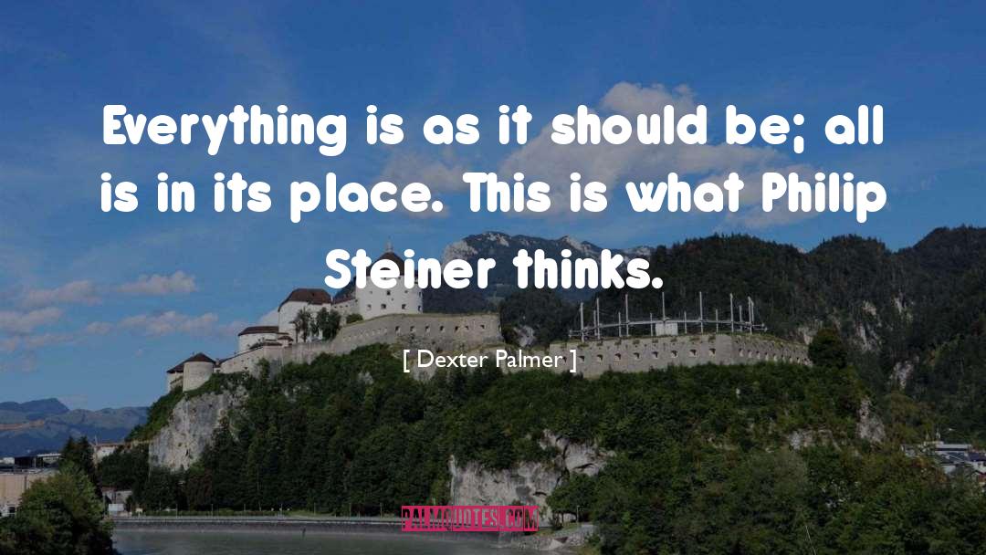 Dexter Palmer Quotes: Everything is as it should