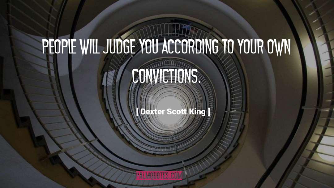 Dexter Scott King Quotes: People will judge you according