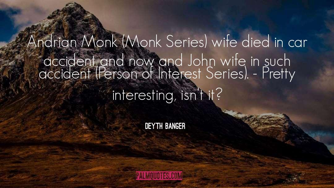 Deyth Banger Quotes: Andrian Monk (Monk Series) wife