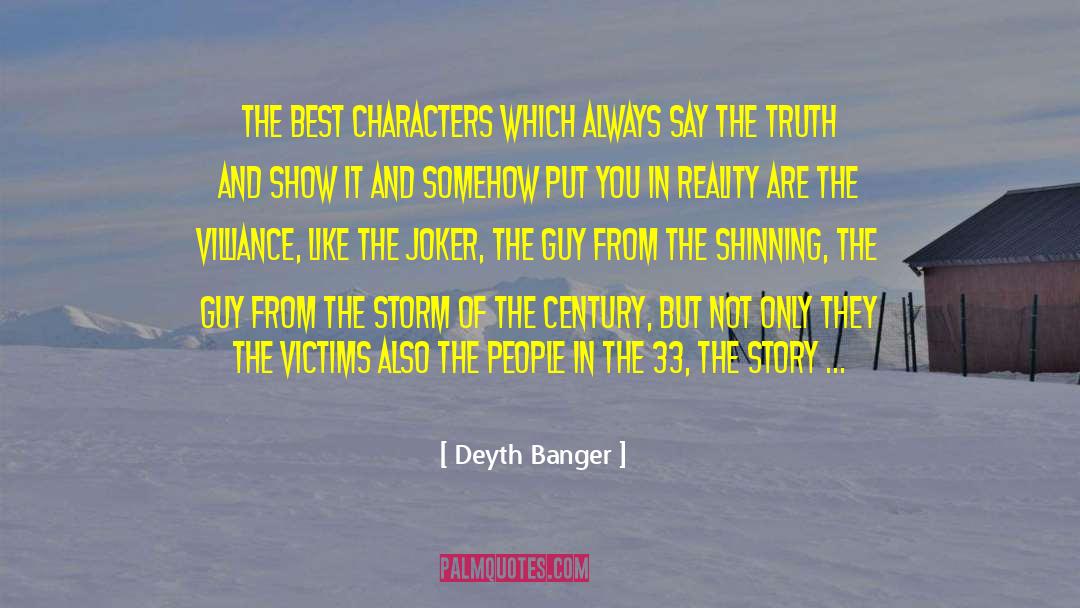 Deyth Banger Quotes: The best characters which always