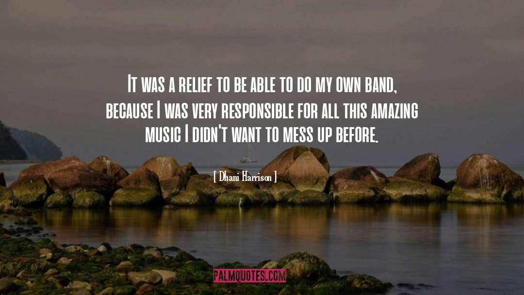 Dhani Harrison Quotes: It was a relief to