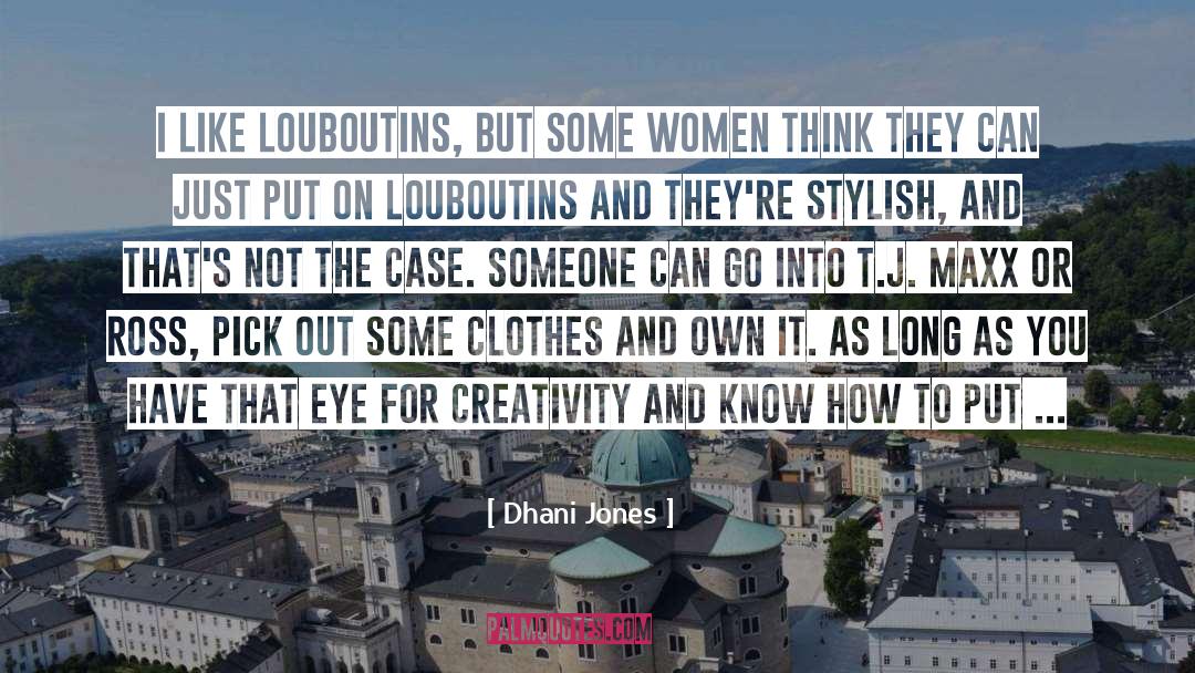 Dhani Jones Quotes: I like Louboutins, but some