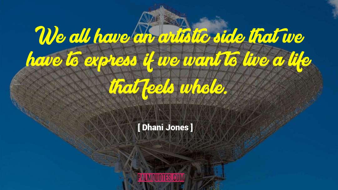 Dhani Jones Quotes: We all have an artistic