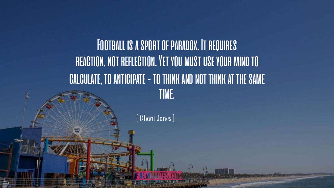 Dhani Jones Quotes: Football is a sport of