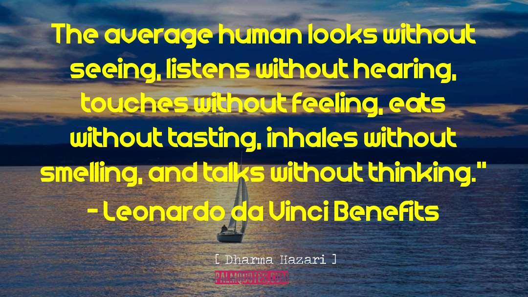 Dharma Hazari Quotes: The average human looks without