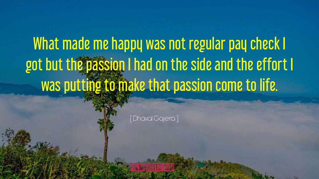 Dhaval Gajera Quotes: What made me happy was