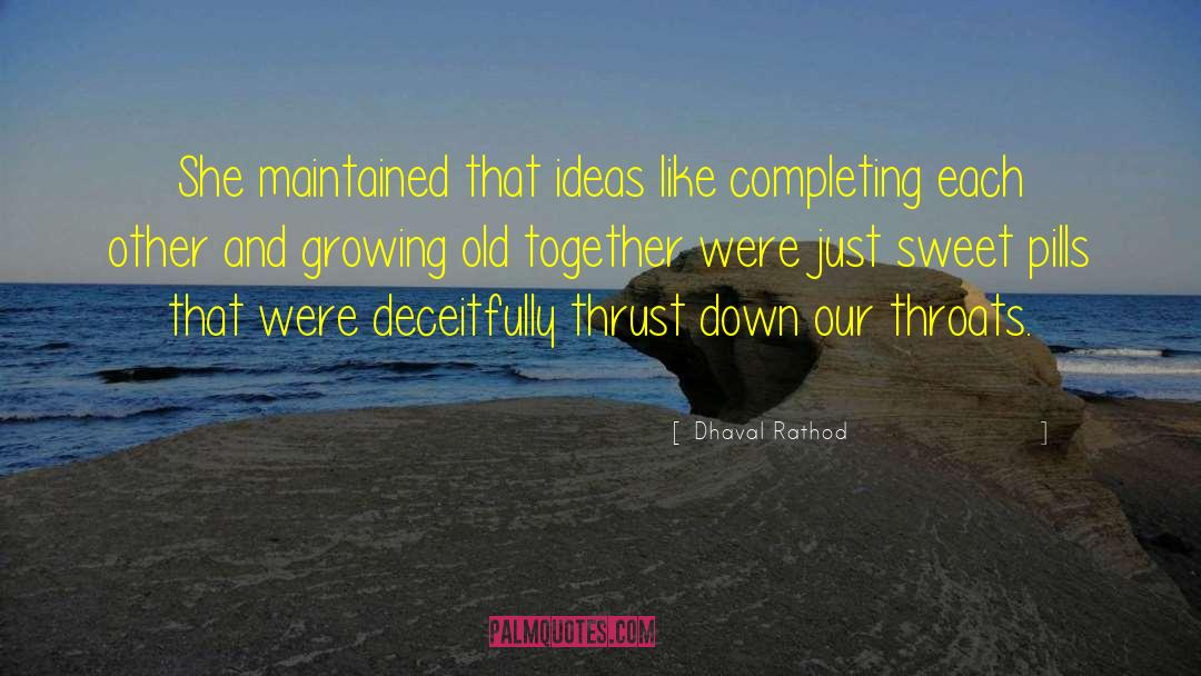 Dhaval Rathod Quotes: She maintained that ideas like