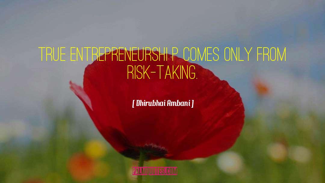 Dhirubhai Ambani Quotes: True entrepreneurshi p comes only