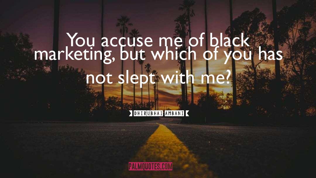 Dhirubhai Ambani Quotes: You accuse me of black