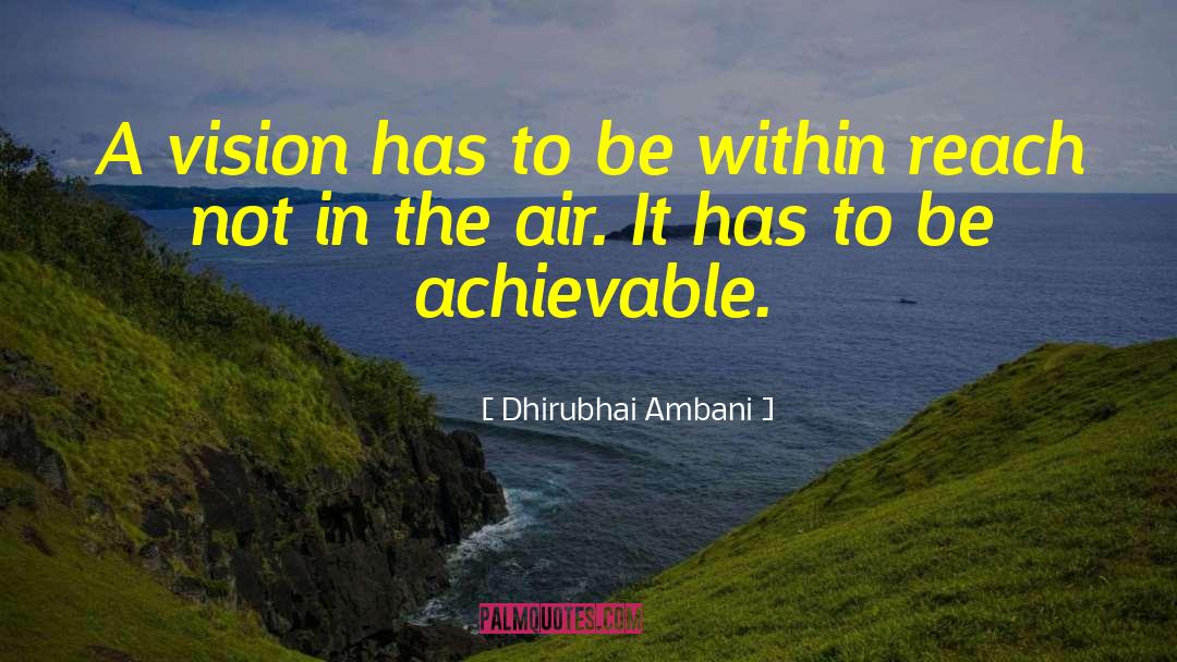 Dhirubhai Ambani Quotes: A vision has to be