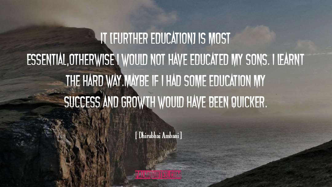 Dhirubhai Ambani Quotes: It [further education] is most