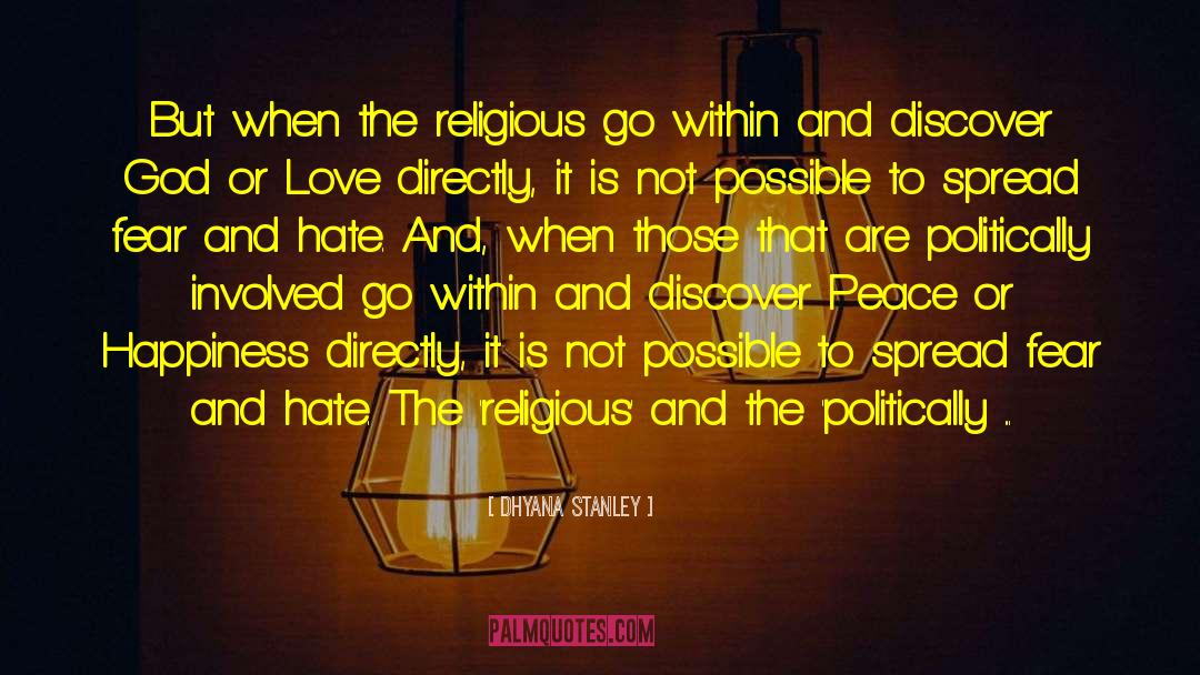 Dhyana Stanley Quotes: But when the religious go