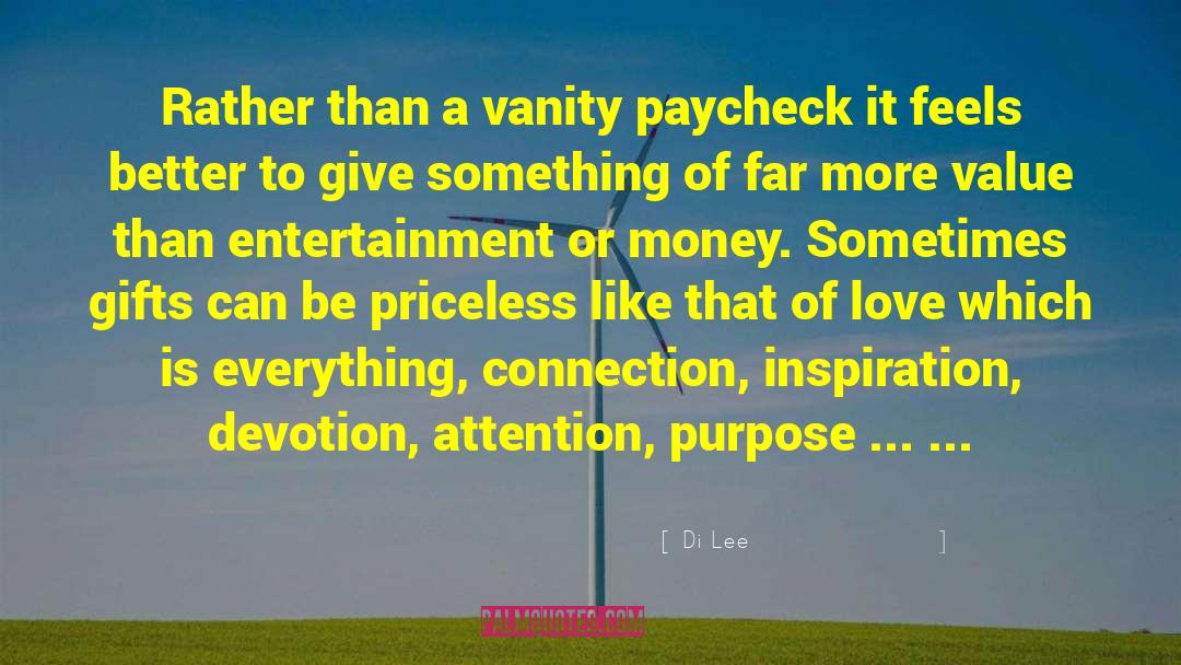 Di Lee Quotes: Rather than a vanity paycheck