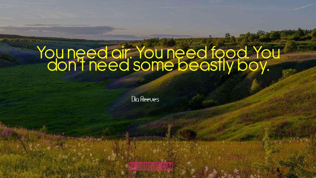 Dia Reeves Quotes: You need air. You need