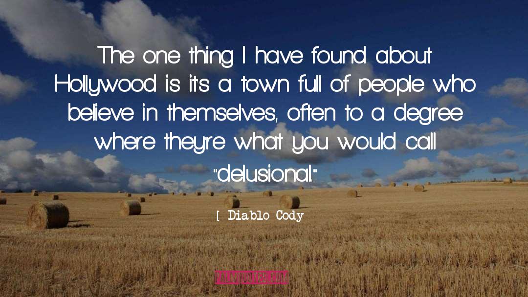 Diablo Cody Quotes: The one thing I have