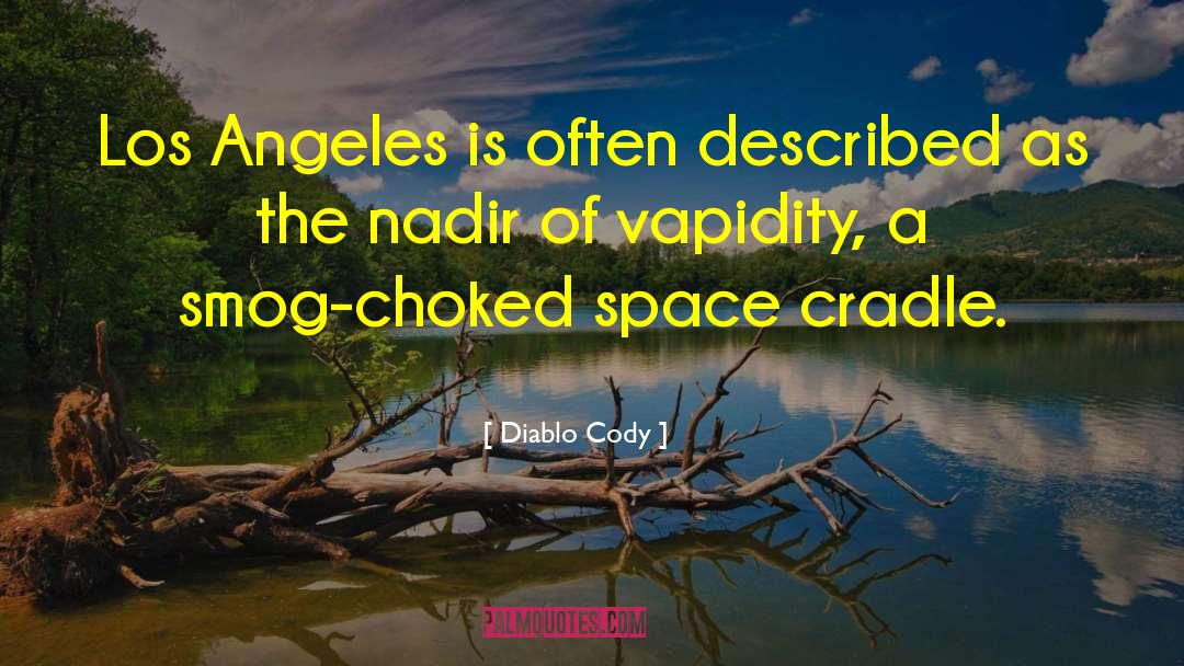 Diablo Cody Quotes: Los Angeles is often described