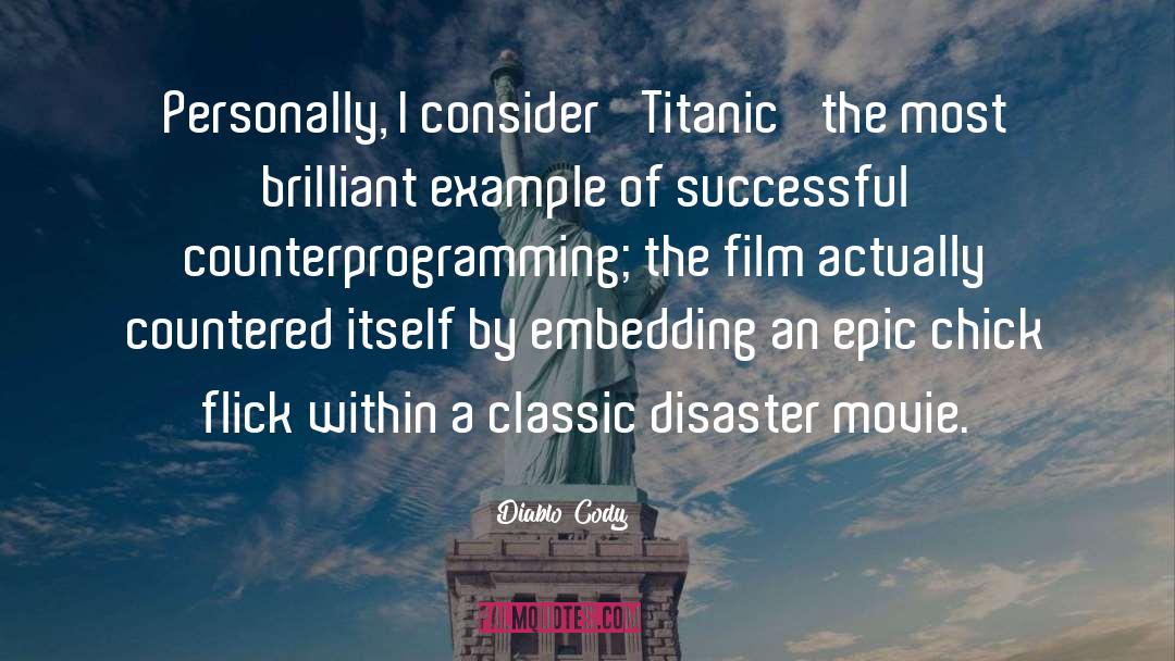 Diablo Cody Quotes: Personally, I consider 'Titanic' the