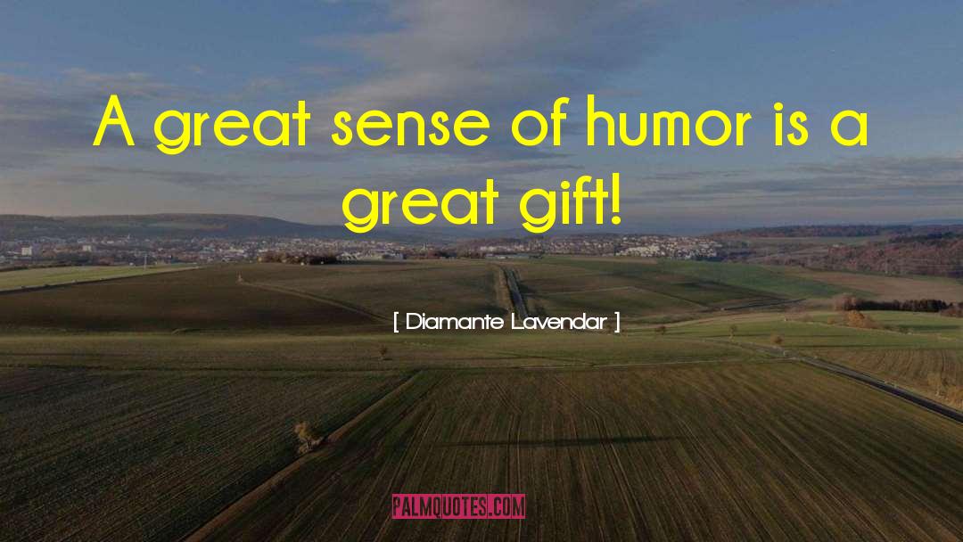 Diamante Lavendar Quotes: A great sense of humor
