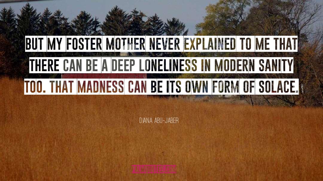 Diana Abu-Jaber Quotes: But my foster mother never