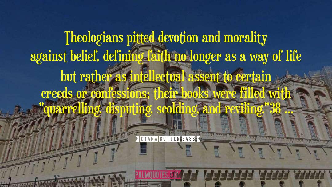 Diana Butler Bass Quotes: Theologians pitted devotion and morality