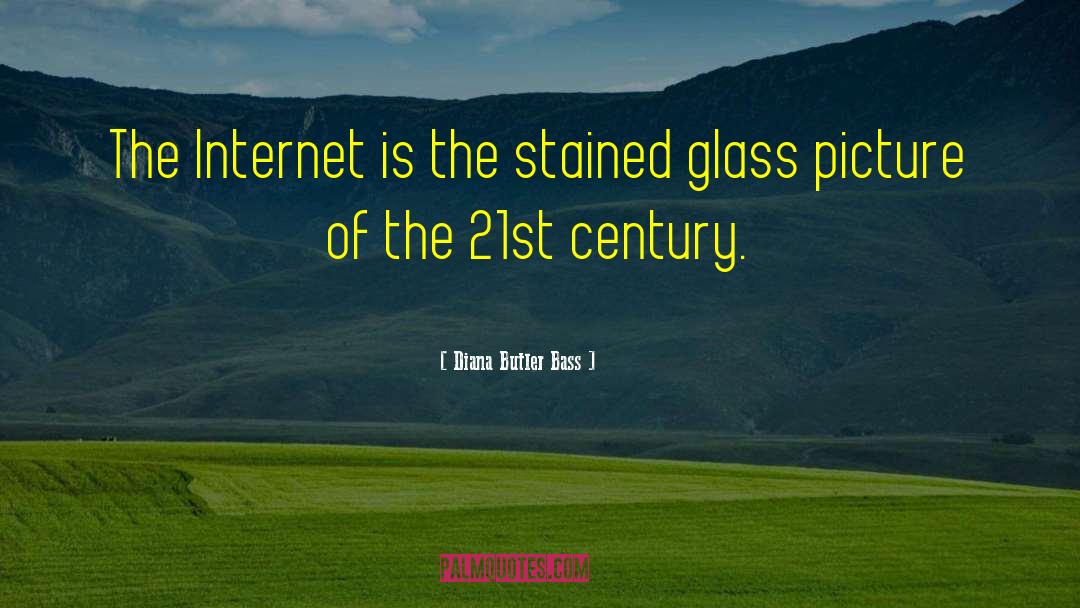 Diana Butler Bass Quotes: The Internet is the stained