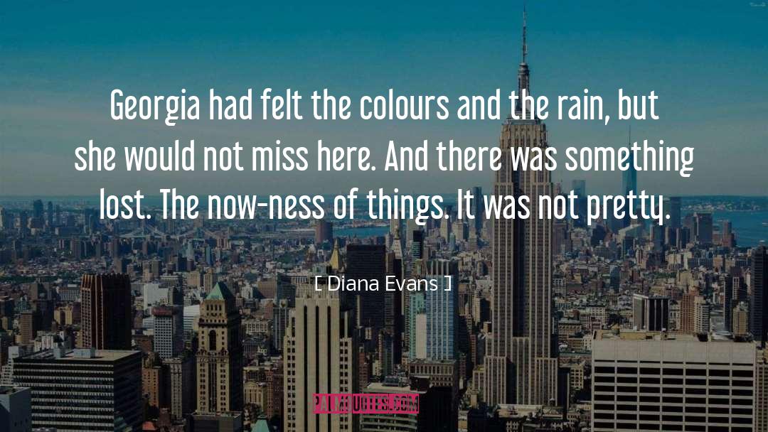 Diana Evans Quotes: Georgia had felt the colours