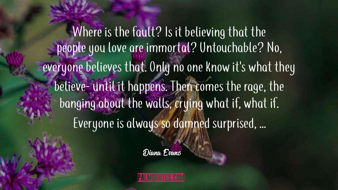 Diana Evans Quotes: Where is the fault? Is