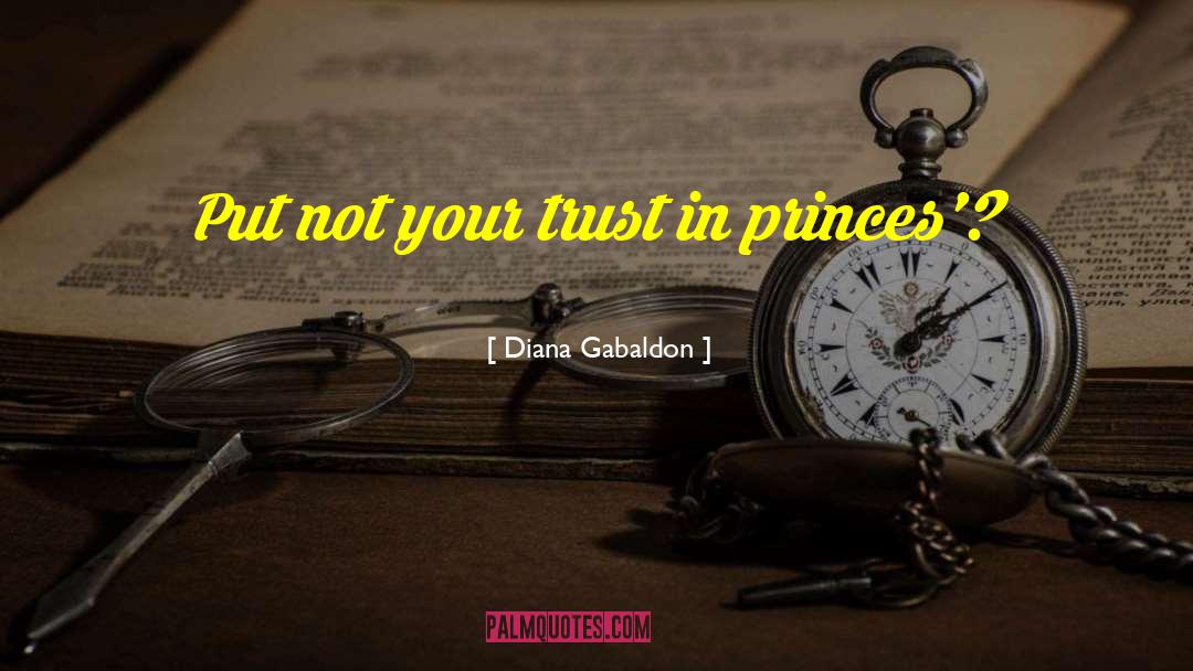 Diana Gabaldon Quotes: Put not your trust in