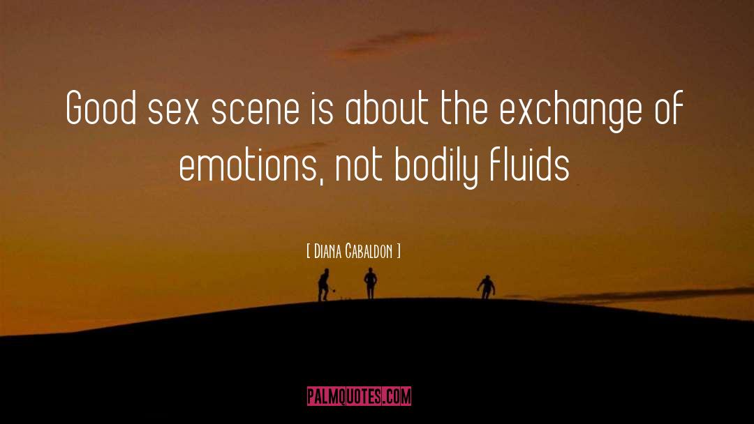 Diana Gabaldon Quotes: Good sex scene is about