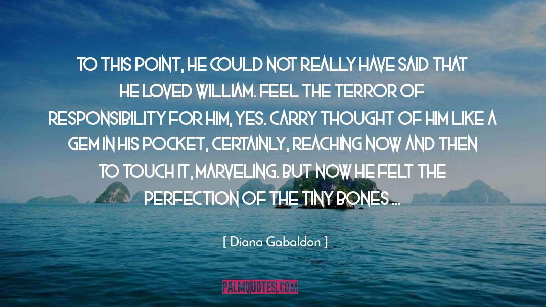 Diana Gabaldon Quotes: To this point, he could