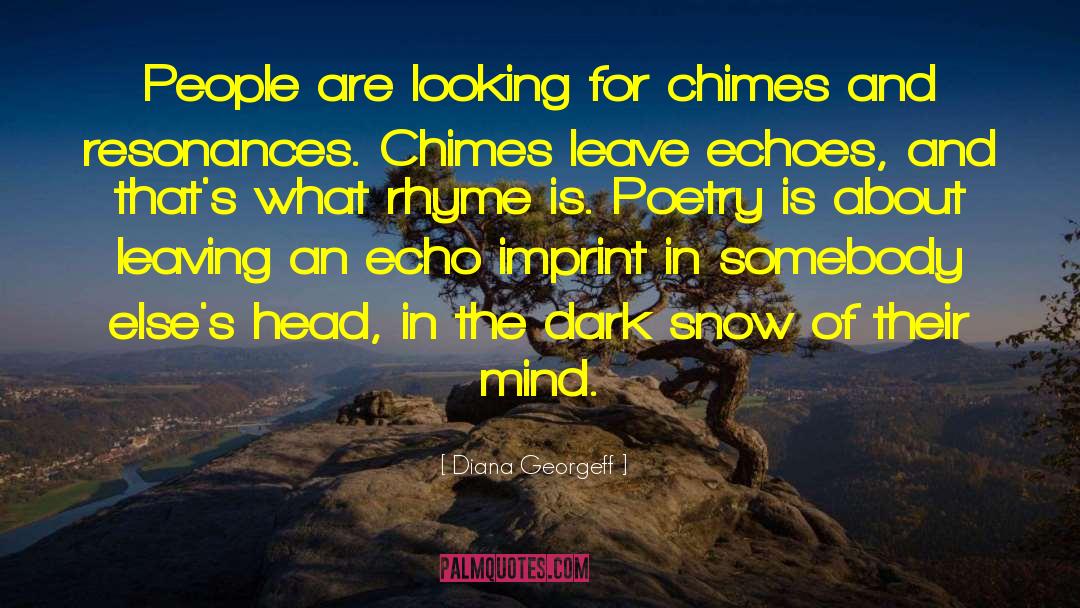 Diana Georgeff Quotes: People are looking for chimes