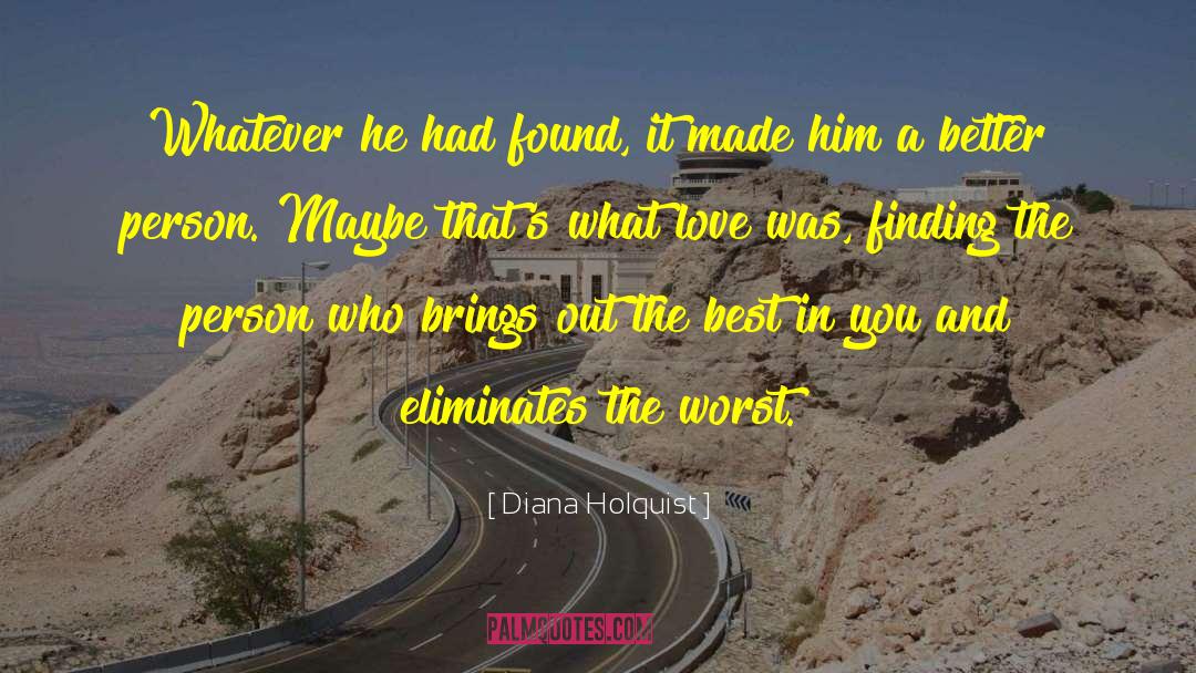 Diana Holquist Quotes: Whatever he had found, it