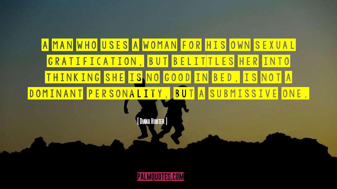 Diana Hunter Quotes: A man who uses a
